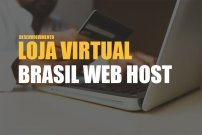 Desenvolvimento de loja virtual Brasil Web Host
